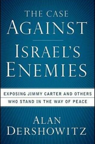 Cover of The Case Against Israel's Enemies