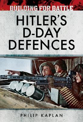 Book cover for Building for Battle: Hitler's D-Day Defences