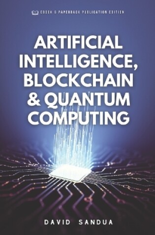 Cover of Artificial Intelligence, Blockchain & Quantum Computing