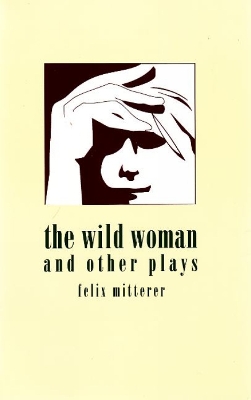 Book cover for Wild Woman & Other Plays