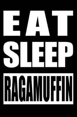 Cover of Eat Sleep Ragamuffin