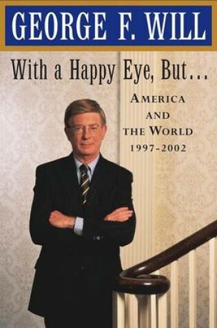 Cover of With a Happy Eye, but...America and the World 1998-2002