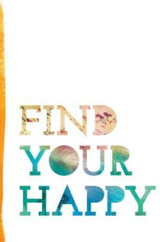 Cover of Find Your Happy