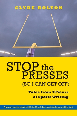 Book cover for Stop the Presses (So I Can Get Off)