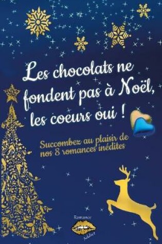 Cover of Les chocolats ne fondent pas à Noël, les coeurs oui !