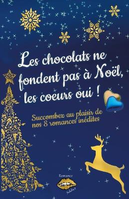 Book cover for Les chocolats ne fondent pas à Noël, les coeurs oui !