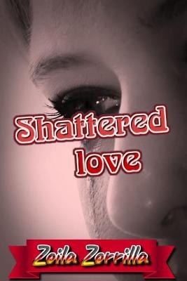 Book cover for Shattered love