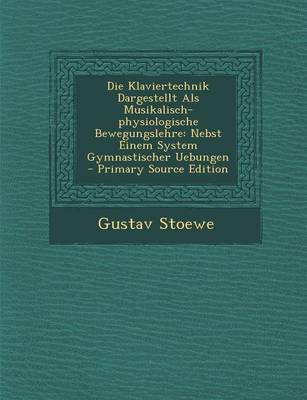 Book cover for Die Klaviertechnik Dargestellt ALS Musikalisch-Physiologische Bewegungslehre