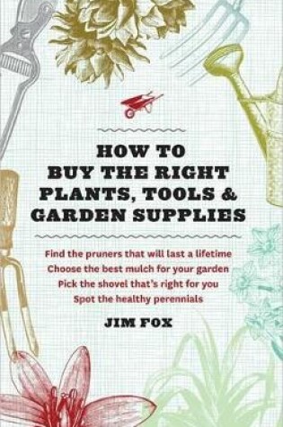 Cover of How to Buy the Right Plants, Tools, and Garden Supplies