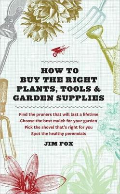 Book cover for How to Buy the Right Plants, Tools, and Garden Supplies