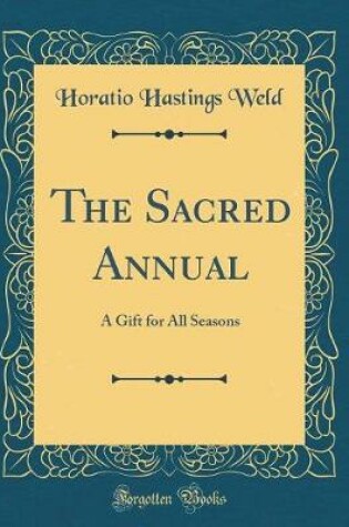 Cover of The Sacred Annual: A Gift for All Seasons (Classic Reprint)