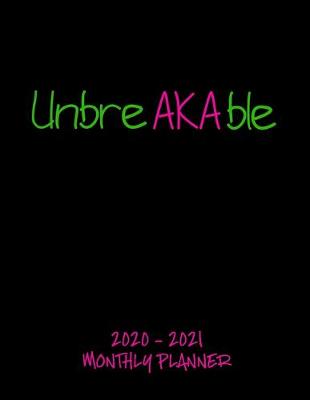 Book cover for Unbreakable 2020 - 2021 Monthly Planner