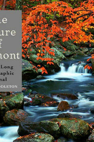 Cover of The Nature of Vermont: A Year-Long Photographic Journal