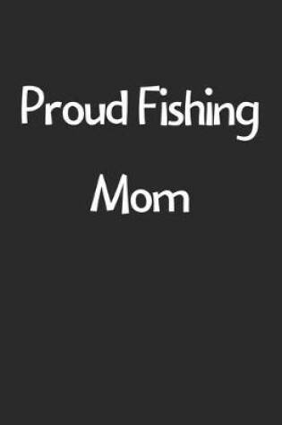 Cover of Proud Fishing Mom