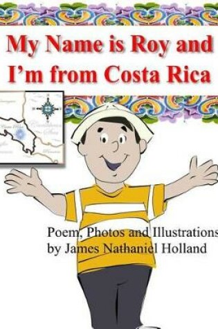 Cover of My name is Roy and I'm from Costa Rica