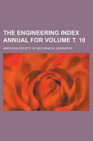 Cover of The Engineering Index Annual for Volume . 10