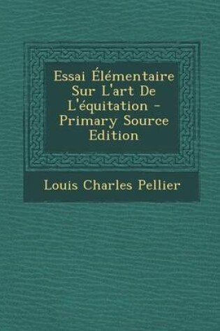 Cover of Essai Elementaire Sur L'Art de L'Equitation