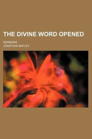 Cover of The Divine Word Opened; Sermons