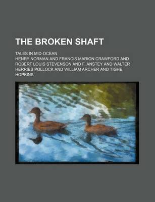 Book cover for The Broken Shaft; Tales in Mid-Ocean