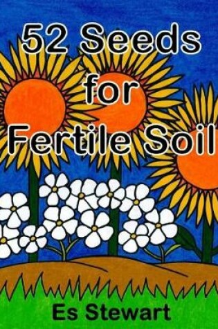 Cover of 52 Seeds for Fertile Soil