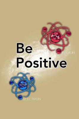 Book cover for Be Positive Proton Electron