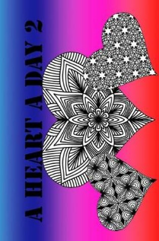 Cover of A Heart A Day 2