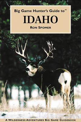 Book cover for Big Game Hunter's Guide to Idaho