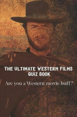 Cover of The Ultimate Western Films Quiz Book