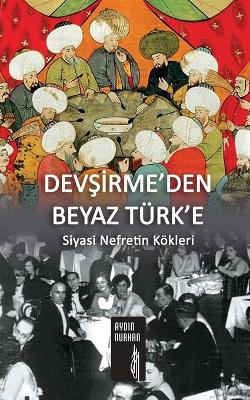 Cover of Dev&#350;&#304;rme'den Beyaz Türk'e