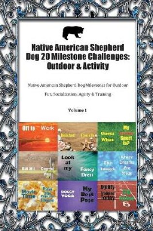 Cover of Native American Shepherd Dog 20 Milestone Challenges