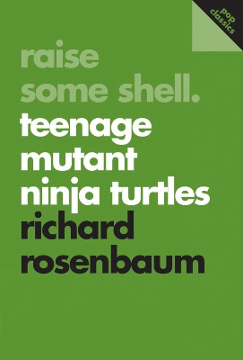 Cover of Raise Some Shell: Teenage Mutant Ninja Turtles