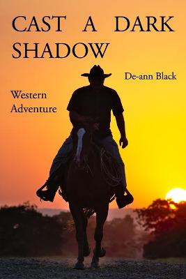 Book cover for Cast A Dark Shadow (Western Adventure)