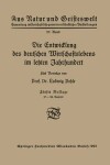 Book cover for Die Entwicklung Des Deutschen Wirtschaftslebens Im Letzten Jahrhundert