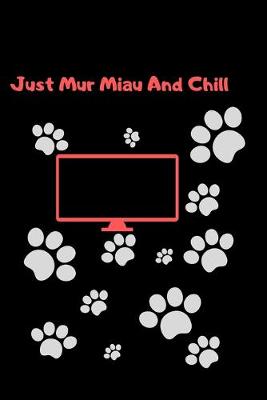 Book cover for Just Mur Miau And Chill