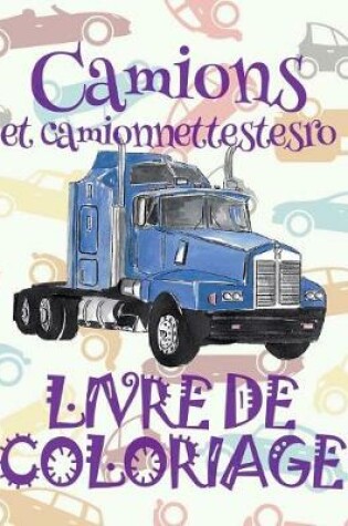 Cover of Camions et camionnettestesro Livre de Coloriage