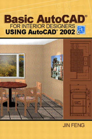 Cover of Basic AutoCAD for Interior Designers Using AutoCAD 2002