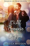 Book cover for It's All Because Of You