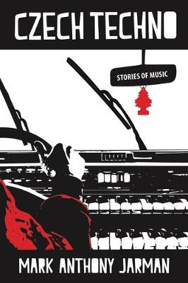 Book cover for Czech Techno & Other Stories of Music