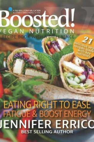Cover of Boosted! Eating right to ease fatigue and boost energy