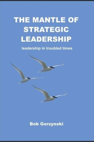 Cover of The Mantle of Strategic Leadership