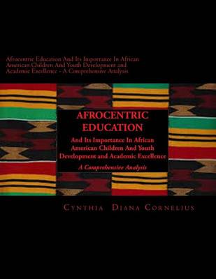 Book cover for Afrocentric Education And Its Importance In African American Children And Youth Development and Academic Excellence