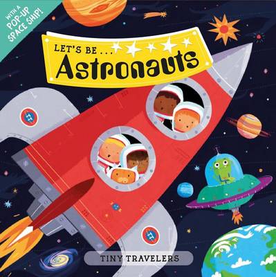 Book cover for Tiny Travelers: Let's Be... Astronauts