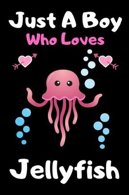 Book cover for Just a boy who loves jellyfish