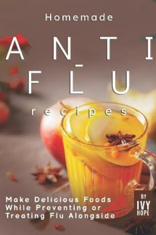 Cover of Homemade Anti-Flu Recipes