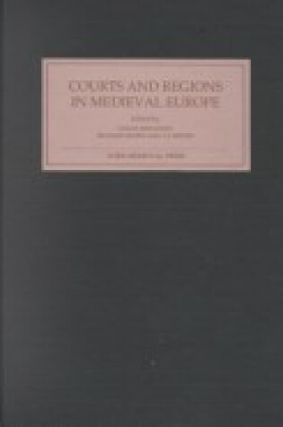 Cover of Courts and Regions in Medieval Europe