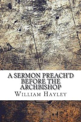 Book cover for A Sermon Preach'd Before the Archbishop