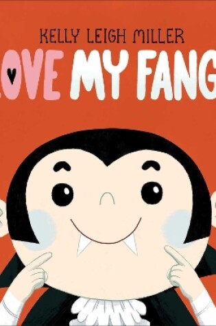 Cover of I Love My Fangs!