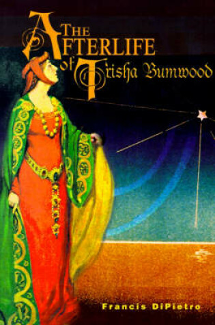 Cover of The Afterlife of Trisha Bumwood