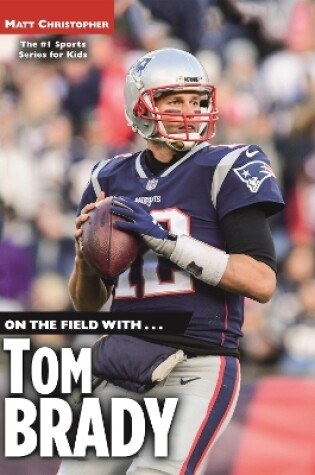 Cover of On the Field with...Tom Brady