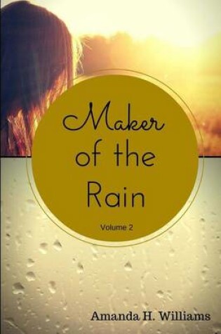 Cover of Maker of the Rain Volume 2